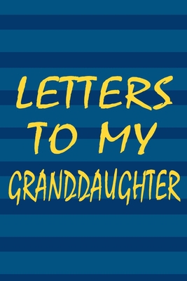 Letters to my Granddaughter: Journal Gift,Size 6" x 9" ,120 pages Soft Cover, Matte Finish, Perfect gift