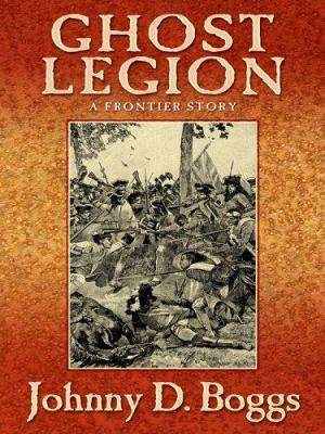 Ghost Legion: A Frontier Story 1594141576 Book Cover