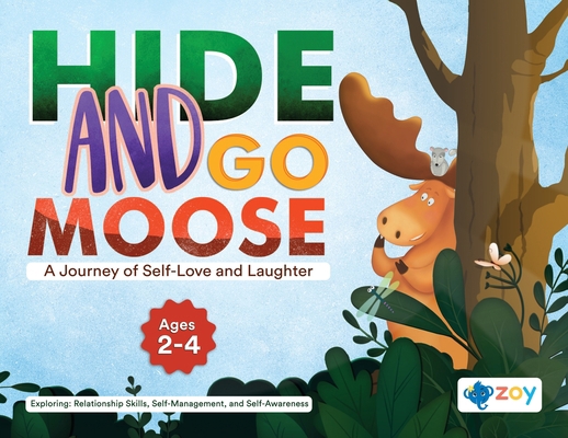 Hide and Go Moose: A Journey of Self-Love and L... 1962542343 Book Cover