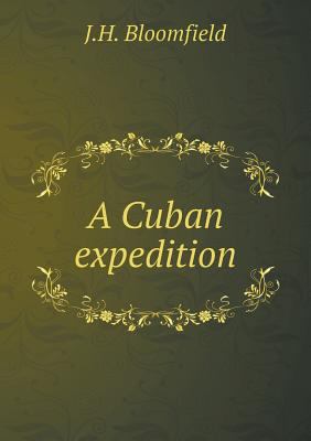 A Cuban expedition 5518994621 Book Cover