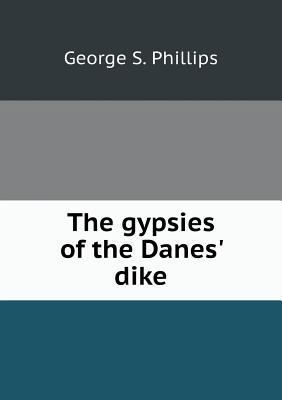 The gypsies of the Danes' dike 5518812086 Book Cover