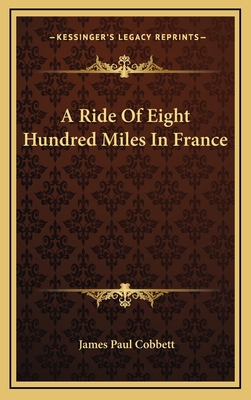 A Ride of Eight Hundred Miles in France 1163658324 Book Cover