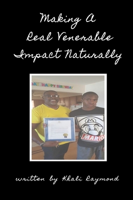 Making A Real Venerable Impact Naturally B08TQ42SKD Book Cover