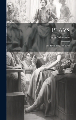 Plays: The Silver Box; Joy; Strife B0CMG6ZGQ6 Book Cover
