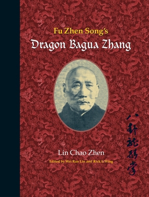 Fu Zhen Song's Dragon Bagua Zhang 1583942386 Book Cover