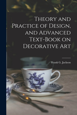 Theory and Practice of Design, and Advanced Tex... 1016100574 Book Cover