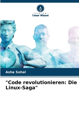 "Code revolutionieren: Die Linux-Saga" [German] 6207716035 Book Cover