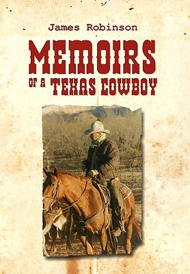 Memoirs of a Texas Cowboy 1450020011 Book Cover