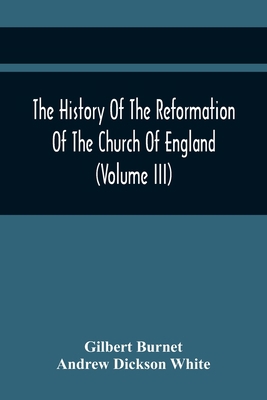 The History Of The Reformation Of The Church Of... 9354442129 Book Cover