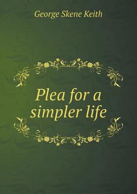 Plea for a Simpler Life 5518476345 Book Cover