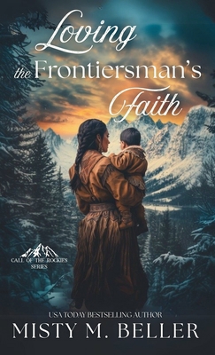 Loving the Frontiersman's Faith 1965918174 Book Cover