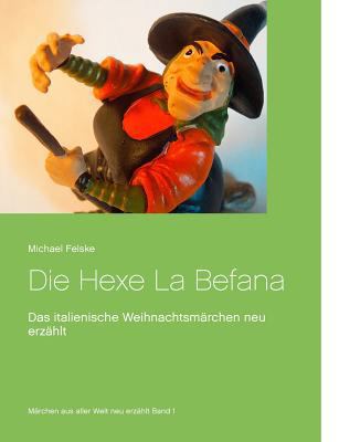 Die Hexe La Befana: Das italienische Weihnachts... [German] 3746032644 Book Cover