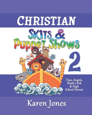 Christian Skits & Puppet Shows 2: Great for Sun... 1511904186 Book Cover