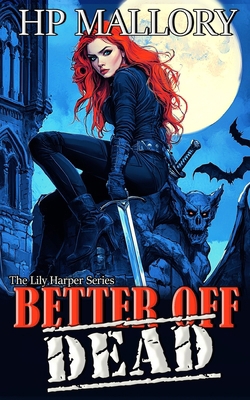 Better Off Dead: The Lily Harper Series 1483995232 Book Cover