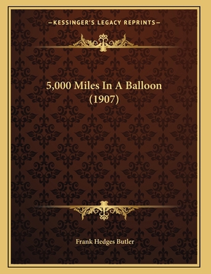 5,000 Miles In A Balloon (1907) 1164516108 Book Cover