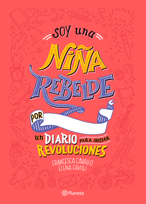 Soy Una Niña Rebelde: Un Diario Para Iniciar Re... [Spanish] 607075574X Book Cover