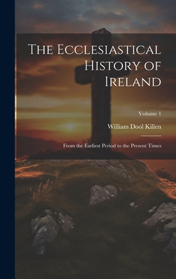 The Ecclesiastical History of Ireland: From the... 1020068590 Book Cover