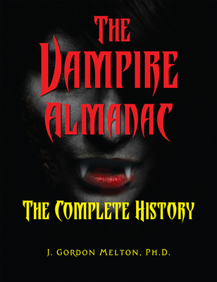 The Vampire Almanac: The Complete History 1578597633 Book Cover