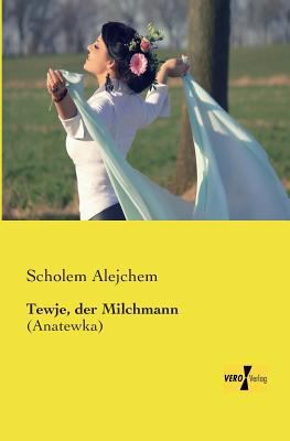 Tewje, der Milchmann: (Anatewka) [German] 3957387361 Book Cover
