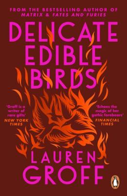 Delicate Edible Birds: And Other Stories 0099537265 Book Cover