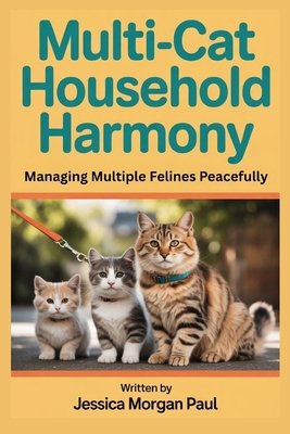 Multi-Cat Household Harmony: Managing Multiple ... B0GDQT9SVD Book Cover