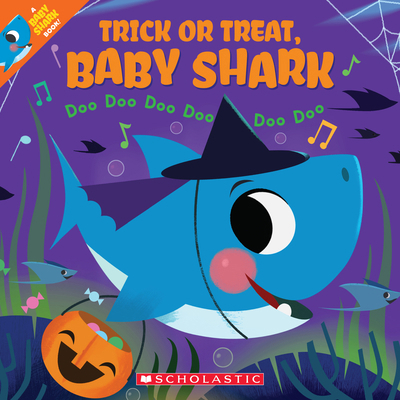 Trick or Treat, Baby Shark!: Doo Doo Doo Doo Do... 1338665308 Book Cover