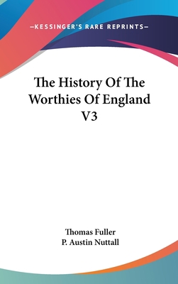 The History Of The Worthies Of England V3 0548263515 Book Cover