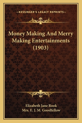Money Making And Merry Making Entertainments (1... 1164876163 Book Cover