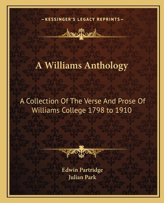 A Williams Anthology: A Collection Of The Verse... 1162650990 Book Cover