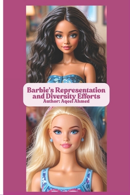 Barbie's Representation and Diversity Efforts 1998586693 Book Cover