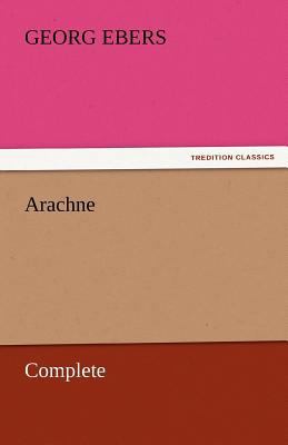 Arachne - Complete 3842458479 Book Cover