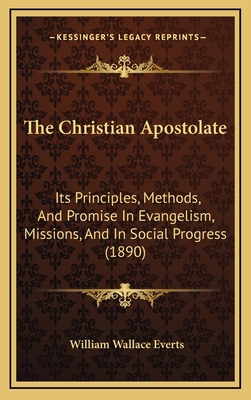 The Christian Apostolate: Its Principles, Metho... 1167142217 Book Cover
