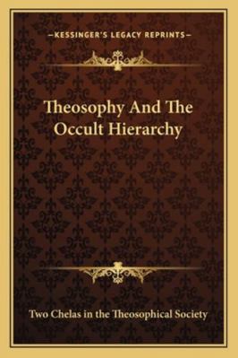 Theosophy And The Occult Hierarchy 1162869259 Book Cover