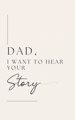 Dad, I want to hear your story (Hardback) 1839904771 Book Cover