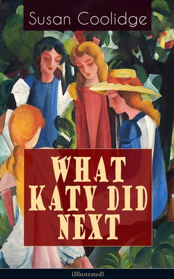 WHAT KATY DID NEXT (Illustrated): The Humorous ... 8027331366 Book Cover