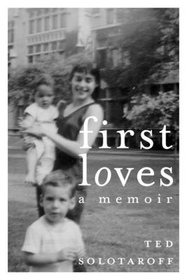 First Loves: A Memoir 158322582X Book Cover