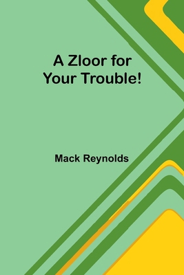 A Zloor for Your Trouble! 9364737598 Book Cover