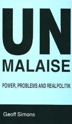 UN Malaise: Power, Problems, and Realpolitik 0312126212 Book Cover