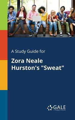 A Study Guide for Zora Neale Hurston's "Sweat" 1375389122 Book Cover