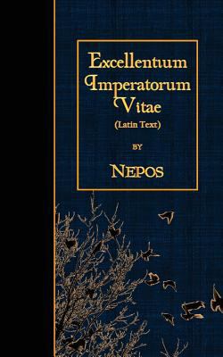 Excellentium Imperatorum Vitae: Latin Text [Latin] 152395518X Book Cover