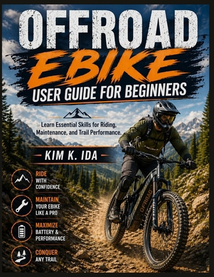 Offroad Ebike User Guide for Beginners: Learn E... B0GY5917XF Book Cover