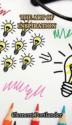 The Art of Inspiration 9916852332 Book Cover