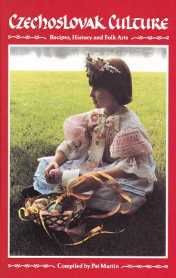 Czechoslovak Culture: Recipes History and Folk Arts