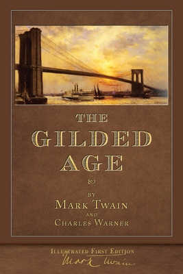 The Gilded Age (Illustrated First Edition): 100... 195243355X Book Cover
