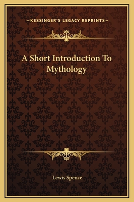 A Short Introduction To Mythology 1169191673 Book Cover