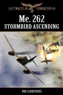 Me.262 - Stormbird Ascending 178158110X Book Cover