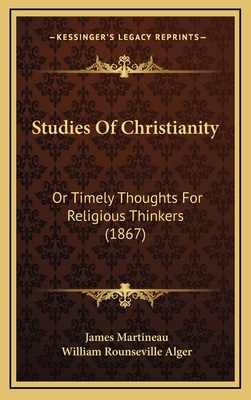 Studies Of Christianity: Or Timely Thoughts For... 1167142195 Book Cover