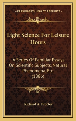 Light Science for Leisure Hours: A Series of Fa... 1164348655 Book Cover