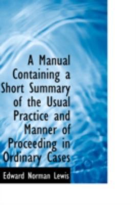 A Manual Containing a Short Summary of the Usua... 0559190573 Book Cover