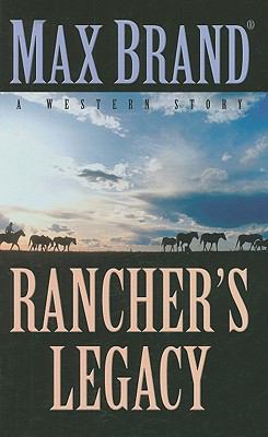 Rancher's Legacy: A Western Story (Thorndike La... [Large Print] 1410413470 Book Cover